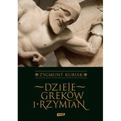 Dzieje Grek�w i Rzymian - Zygmunt Kubiak