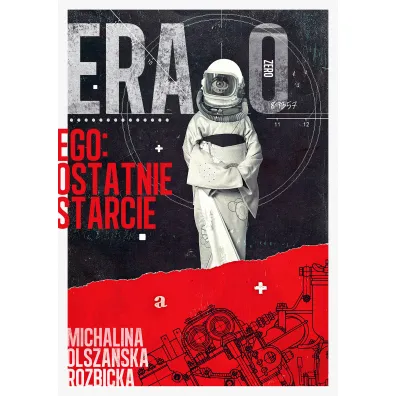 Era Zero. Ego: Ostatnie Starcie - Michalina  Olsza�ska-Rozbicka