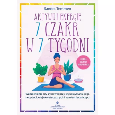 Aktywuj energi� 7 czakr w 7 tygodni - Sandra Temmen