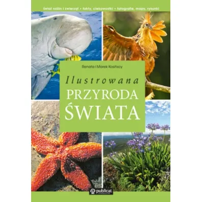 Ilustrowana przyroda �wiata (OT) - Marek Kosi�ski, Renata Kosi�ska