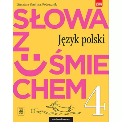 S�owa z u�miechem. Jezyk polski. Literatura i kultura. Podr�cznik do 4 klasy szko�y podstawowej - Anita �egle�, Ewa Horwath