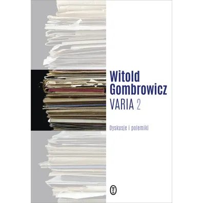 Polemiki i dyskusje. Varia. Tom 2 - Witold Gombrowicz
