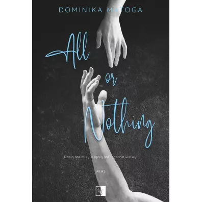 All or Nothing. All. Tom 2 - Dominika  Matoga