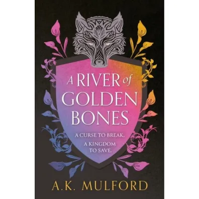 A River of Golden Bones. Book 1 - A. K. Mulford