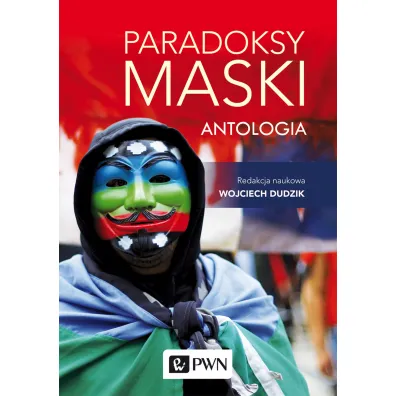 Paradoksy maski. Antologia - Wojciech Dudzik
