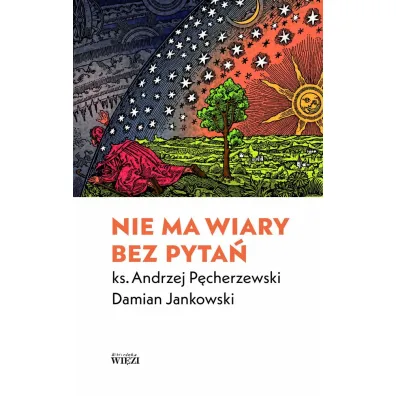 Nie ma wiary bez pyta�