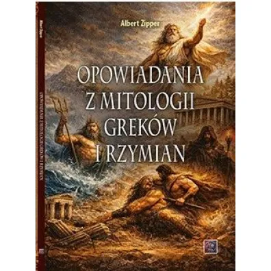 Opowiadania z mitologii Grek�w i Rzymian - Albert  Zipper