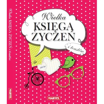 Wielka ksi�ga �ycze� i toast�w MARTEL (dodruk 2021)