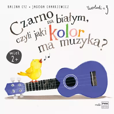 Uwerturki Cz�� 3. Czarno na bia�ym czyli jaki kolor ma muzyka - Jagoda Charkiewicz, Kalina Cyz