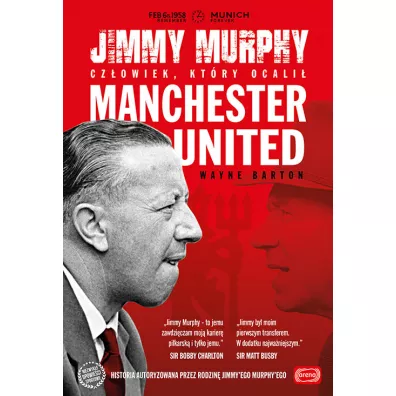 Jimmy Murphy cz�owiek, kt�ry ocali� Manchester United - Wayne  Barton