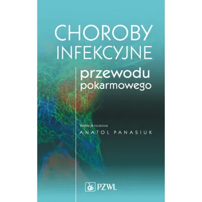 Choroby infekcyjne przewodu pokarmowego - Anatol Panasiuk