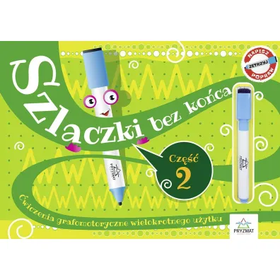 Szlaczki bez ko�ca. �wiczenia grafomotoryczne wielokrotnego u�ytku. Cz�� 2