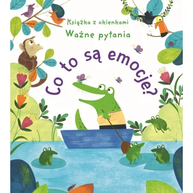 Co to s� emocje? Ksi��ka z okienkami. Wa�ne pytania - Katie Daynes