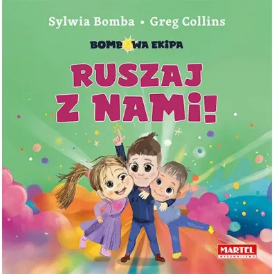 Bombowa ekipa - Ruszaj z nami! - Sylwia Bomba, Greg  Collins