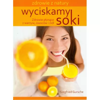Wyciskamy soki - Siegfried Gursche