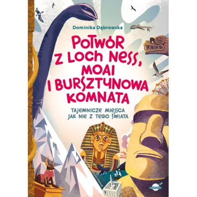 Potwr z Loch Ness, Moai i Bursztynowa Komnata - Dominika Dbrowska