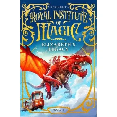 Elizabeth's Legacy. Royal Institute of Magic - Victor  Kloss