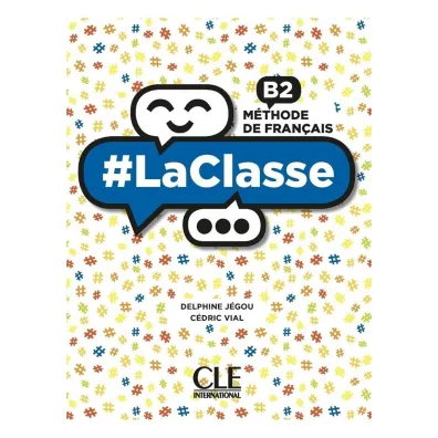 LaClasse B2. Methode de francais. Podr�cznik do j�zyka francuskiego - Cdric Vial, Delphine Jgou
