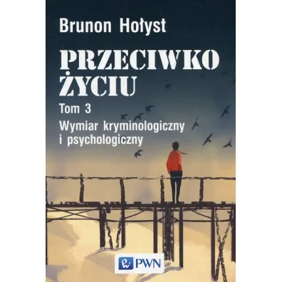 Przeciwko �yciu Tom 3 - Brunon Ho�yst