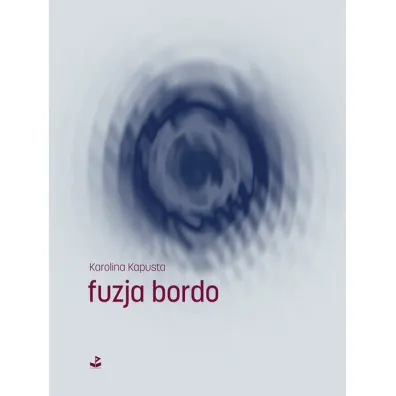 fuzja bordo - Karolina  Kapusta