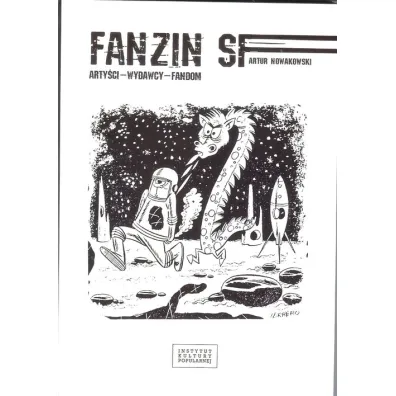 Fanzin SF. Arty�ci - wydawcy - fandom - Artur Nowakowski