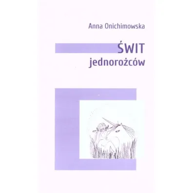 �wit jednoro�c�w - Anna Onichimowska