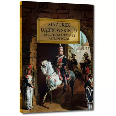 Mazurek D�browskiego oraz pie�ni i piosenki patriotyczne