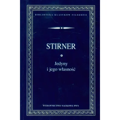 Jedyny i jego w�asno�� - Max Stirner