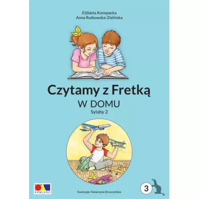 Czytamy z Fretk� cz.3 W domu. Sylaby 2 - Anna Rutkowska-Zieli�ska, El�bieta Konopacka, Katarzyna  Struczy�ska