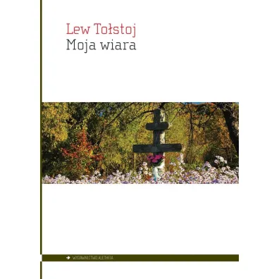 Moja wiara - Lew To�stoj