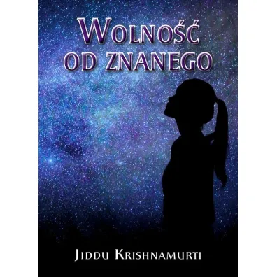 Wolno�� od znanego - J. Krishnamurti