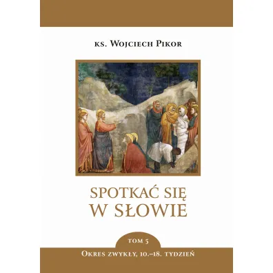 Spotka� si� w s�owie. Tom 5 - Wojciech Pikor