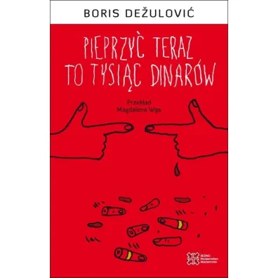 Pieprzy� teraz to tysi�c dinar�w - Boris De�ulovi�