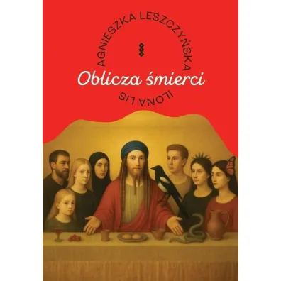 Oblicza �mierci - Agnieszka Leszczy�ska, Ilona Lis