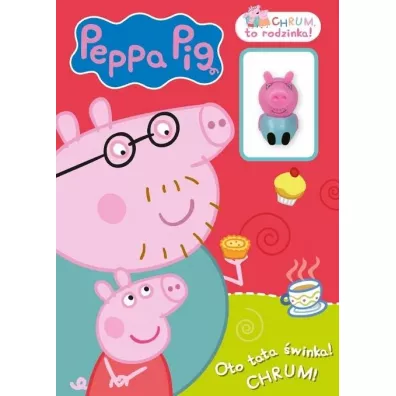 Peppa Pig Chrum To rodzinka 4 Oto Tata �winka Chrum