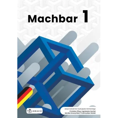 Machbar 1. Zeszyt �wicze� do nauki j�zyka niemieckiego - Przemys�aw Wolski, Agnieszka Sochal, Christian Efing, Monika Sroczy�ska