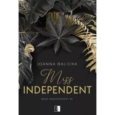 Miss Independent. Tom 1 - Joanna Balicka