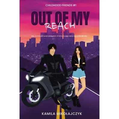 Out of my reach. Childhood friends. Tom 1 - Kamila Mikoajczyk