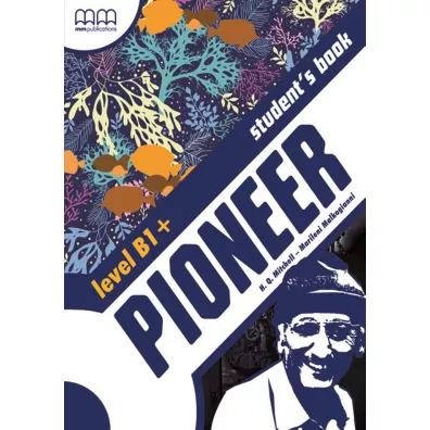 Pioneer. Level B1+. Student’s Book - Malkogianni Marileni, H. Q. Mitchell