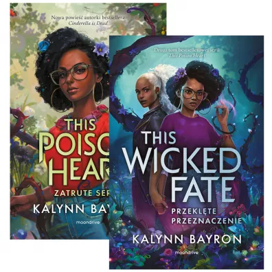 Pakiet This Poison Heart. Tomy 1-2: Zatrute serce, This Wicked Fate. Przeklte przeznaczenie - Kalynn Bayron