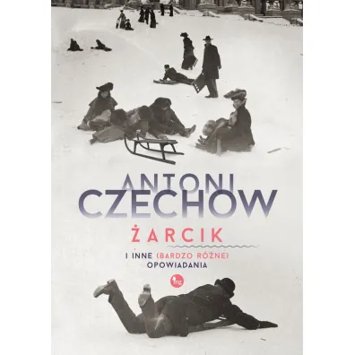 �arcik i inne (bardzo r�ne) opowiadania - Anton Czechow