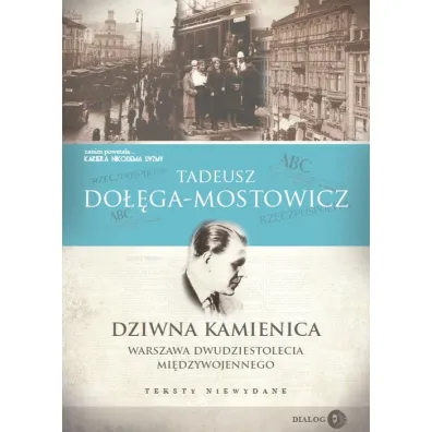 Dziwna kamienica. Warszawa dwudziestolecia mi�dzywojennego - Tadeusz Do��ga-Mostowicz