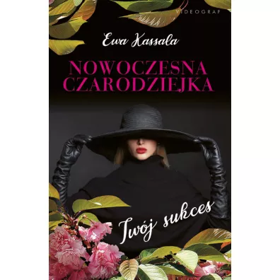Nowoczesna czarodziejka. Tw�j sukces - Ewa Kassala