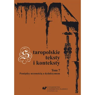 Staropolskie teksty i konteksty T.7 - Jan Malicki, Red Teresa  Bana�-Korniak