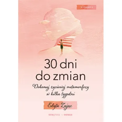 30 dni do zmian. Dokonaj �yciowej metamorfozy w kilka tygodni - Edyta Zaj�c