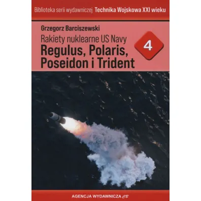 Rakiety nuklearne US Navy Regulus, Polaris, Poseideon i Trident - Grzegorz Barciszewski