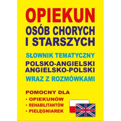 Opiekun os�b chorych i starszych s�ownik polsko-angielski-polski - Aleksandra Lema�ska, Dawid Gut