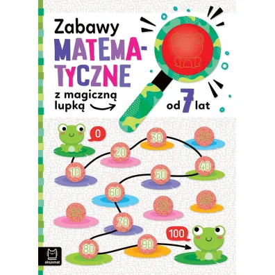 Zabawy matematyczne z magiczn� lupk�, od 7 lat - Agnieszka Bator