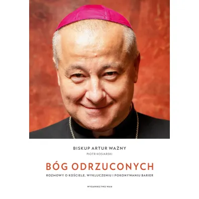 B�g odrzuconych - Artur Wa�ny, Piotr Kosiarski