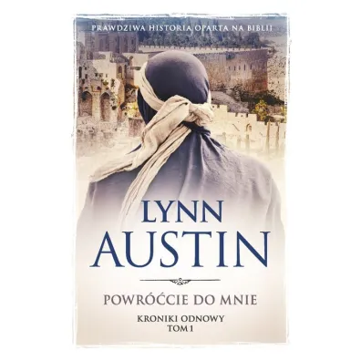 Kroniki odnowy T.1 Powr��cie do mnie - Lynn Austin